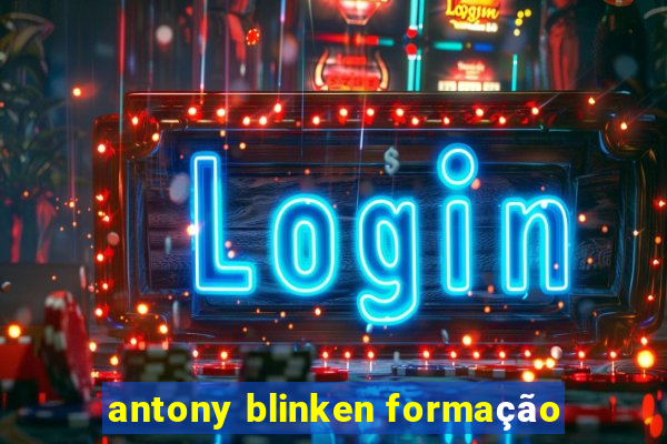 antony blinken formação