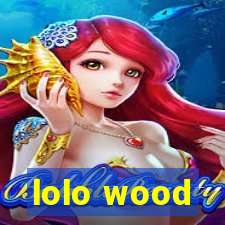 lolo wood