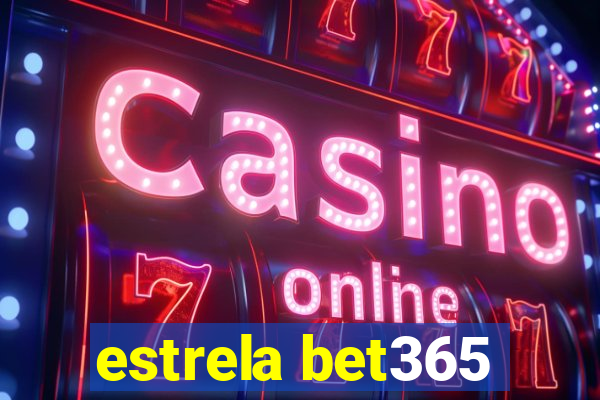 estrela bet365