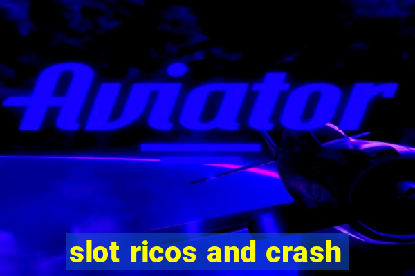 slot ricos and crash