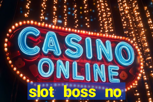 slot boss no deposit bonus