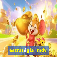 estratégia mdv lotofácil funciona