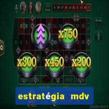 estratégia mdv lotofácil funciona