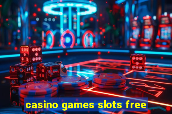 casino games slots free