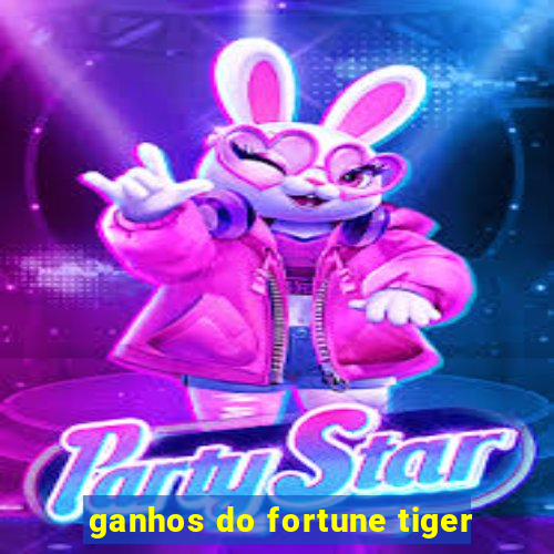 ganhos do fortune tiger