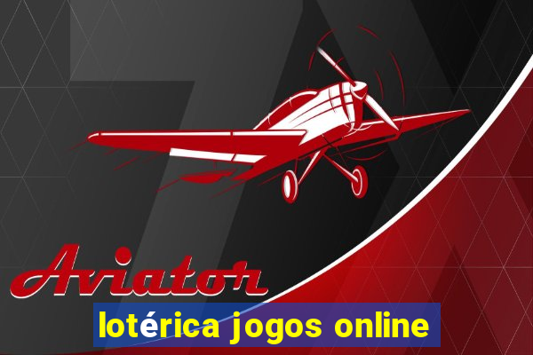 lotérica jogos online