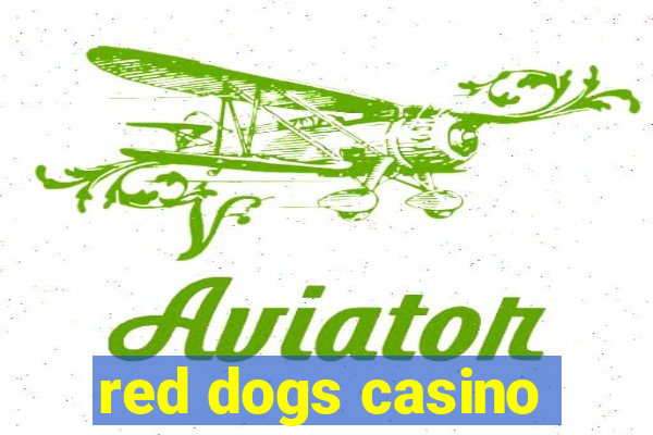 red dogs casino