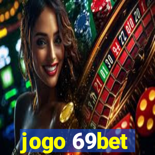 jogo 69bet