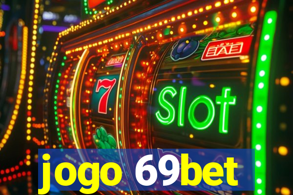 jogo 69bet