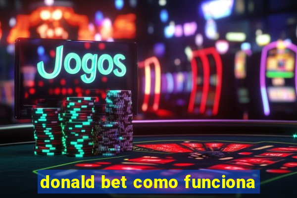 donald bet como funciona