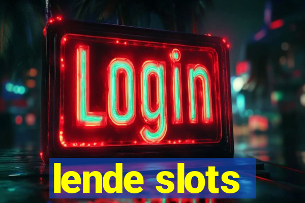 lende slots