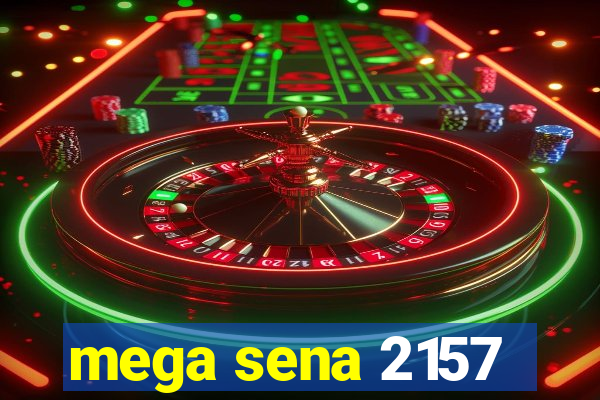 mega sena 2157