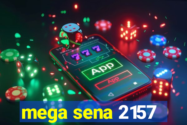 mega sena 2157