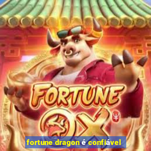 fortune dragon é confiável