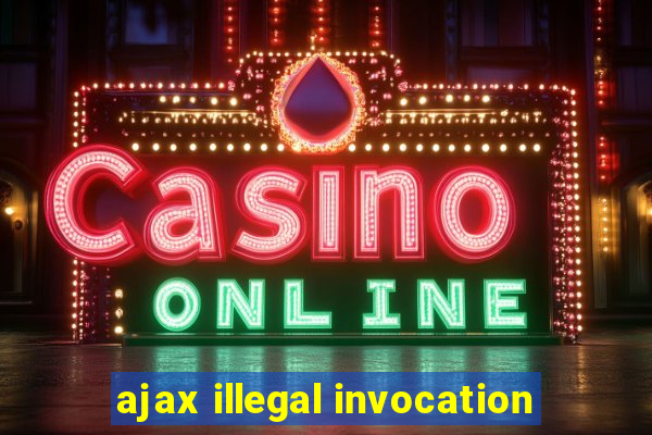 ajax illegal invocation