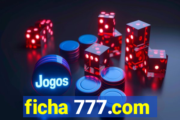 ficha 777.com