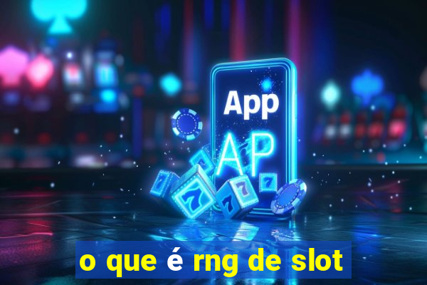 o que é rng de slot