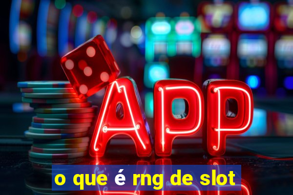 o que é rng de slot