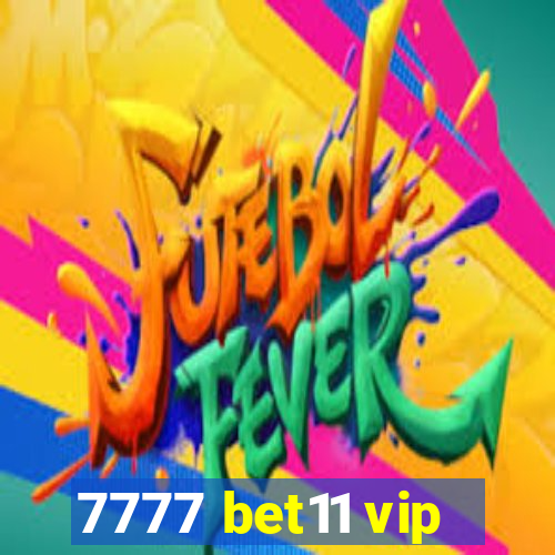 7777 bet11 vip