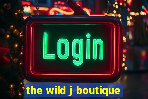 the wild j boutique