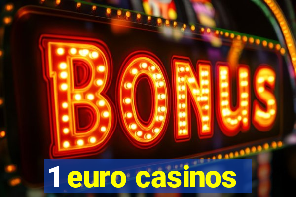 1 euro casinos