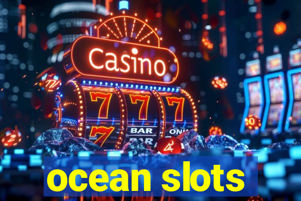 ocean slots