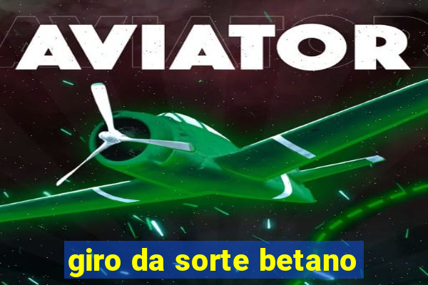 giro da sorte betano