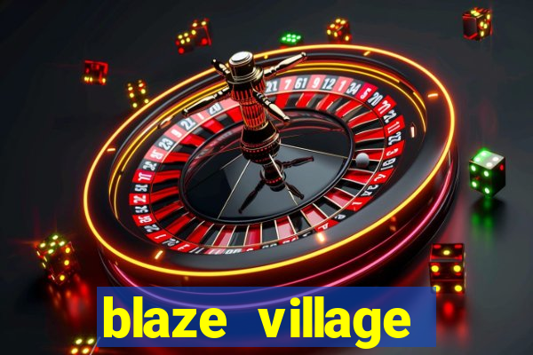 blaze village private server codes