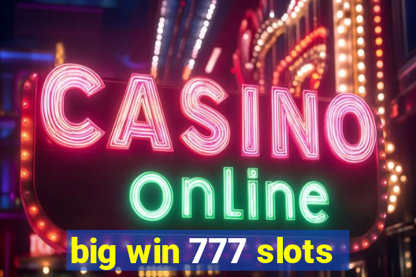 big win 777 slots