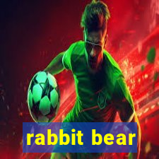 rabbit bear