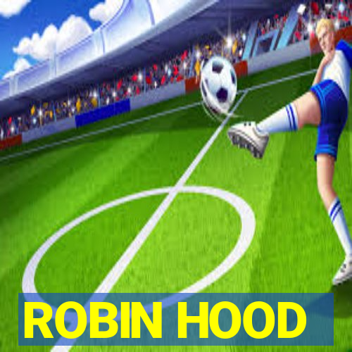 ROBIN HOOD