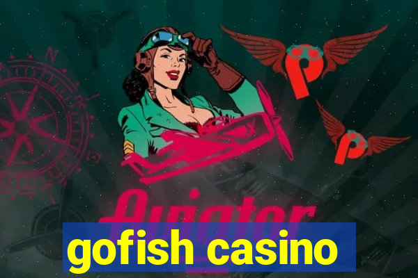 gofish casino