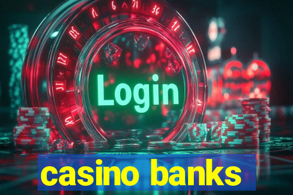 casino banks