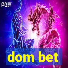 dom bet