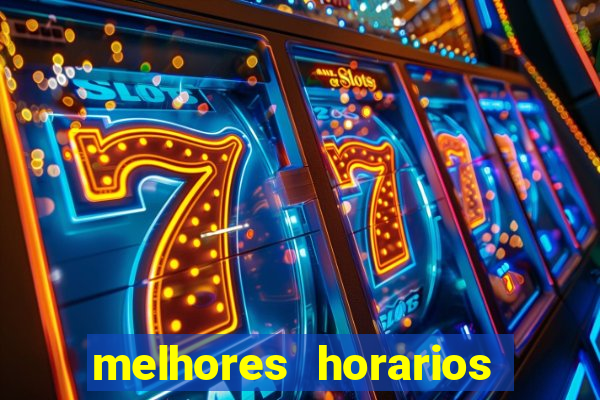 melhores horarios fortune tiger