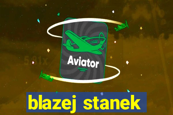 blazej stanek