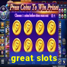 great slots