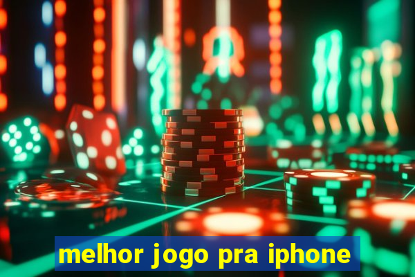 melhor jogo pra iphone