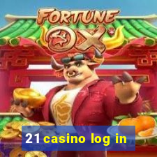 21 casino log in