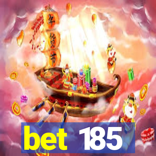 bet 185