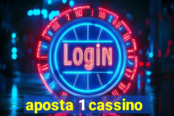 aposta 1 cassino