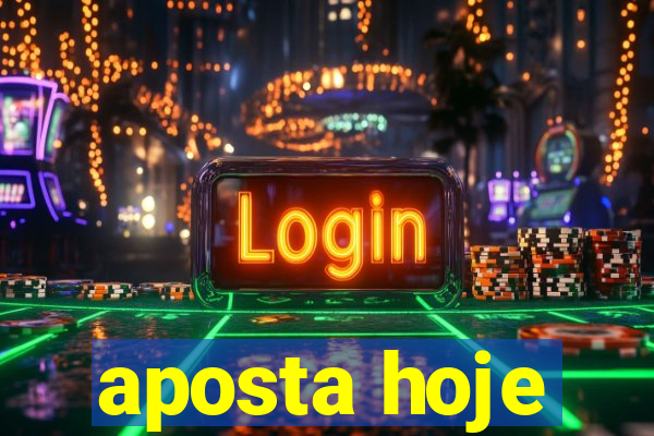 aposta hoje