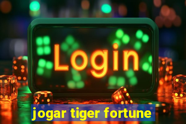 jogar tiger fortune