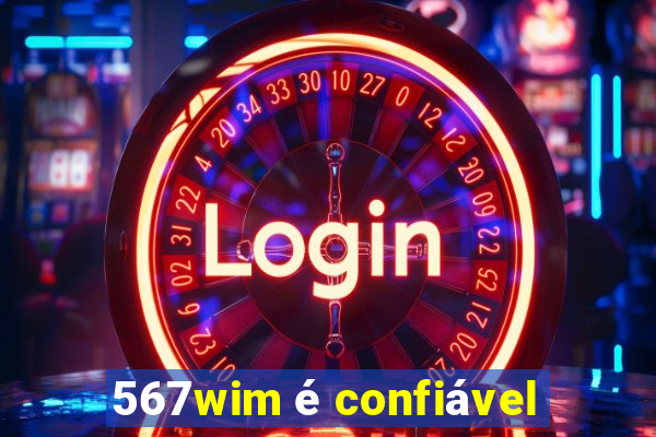 567wim é confiável