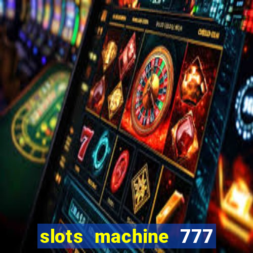 slots machine 777 mega casino