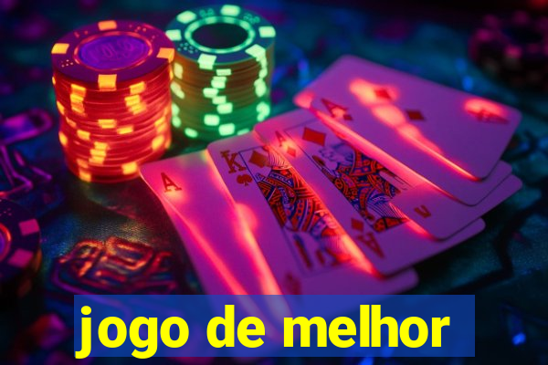 jogo de melhor