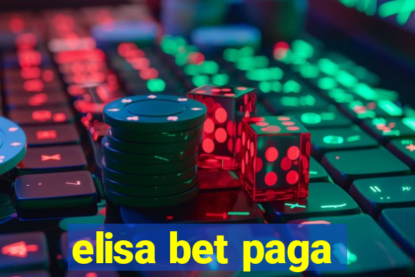 elisa bet paga