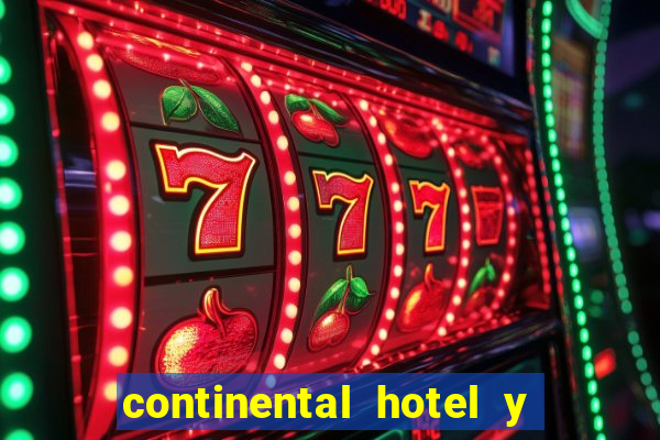 continental hotel y casino panama