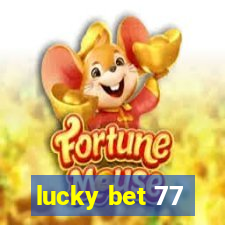 lucky bet 77