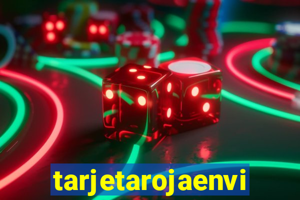 tarjetarojaenvivo